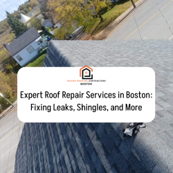 Expert Roof Repair Services in Boston: Fixing Leaks, Shingles, and More