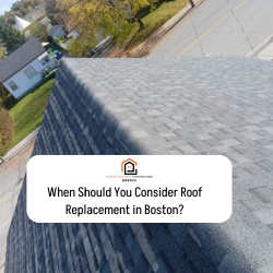 When Should You Consider Roof Replacement in Boston?